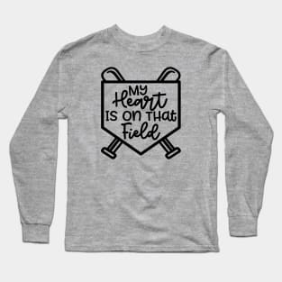 My Heart Is On that Field Baseball Softball Mom Cute Funny Long Sleeve T-Shirt